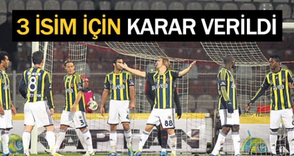 Fenerbahe'de 3 isim iin karar verildi!